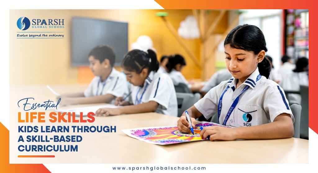 Essential Life Skills Kids Learn Through a Skill Based Curriculum